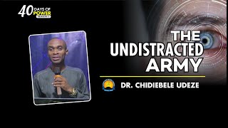 THE UNDISTRACTED ARMY  Dr Chidiebele Udeze [upl. by Cowey733]