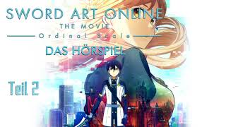 Sword Art Online  Das Hörspiel  Ordinal Scale Teil 2 [upl. by Nadia]