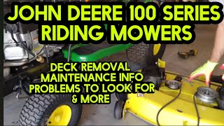 John Deere 100 series Riding Mowers Deck Removal inspection service and more [upl. by Manoff]