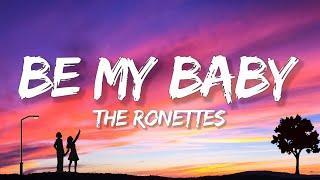 The Ronettes  Be My Baby Lyrics [upl. by Dlorej]