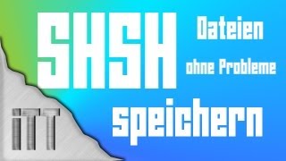 How to SHSH Dateien speichern [upl. by Stan]