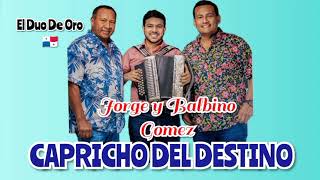 Jorge amp Balbino Gomez  Capricho Del Destino  En Vivo [upl. by Larret]