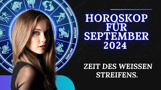 Das genaueste Horoskop für September 2024 für alle Tierkreiszeichen [upl. by Janean80]