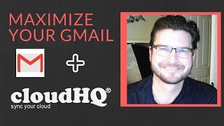 How to maximize your Gmail with cloudHQ Part One [upl. by Paulsen]