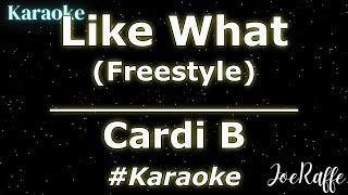 Cardi B  Like What Freestyle Karaoke [upl. by Akinimod]