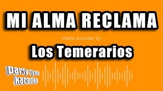 Los Temerarios  Mi Alma Reclama Versión Karaoke [upl. by Harriette267]