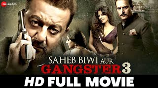 Saheb Biwi Aur Gangster 3  Sanjay Dutt Jimmy Sheirgill Mahie Gill  Full Movie 2018 [upl. by Notrab]