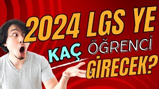 2024 LGS ye Kaç Öğrenci Girecek  ⛳ İl İl LGS 2024 [upl. by Myrvyn476]