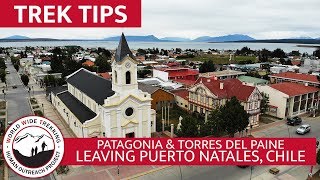 Leaving Puerto Natales to Torres del Paine National Park  Trek Tips [upl. by Norvil340]