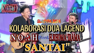 KOLABORASI ‼️ Noah feat HRHOMA IRAMA  Santai GEMPITA 2024 [upl. by Ominorej470]