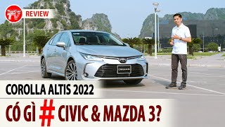 Đánh giá Toyota Corolla Altis 2022  Lựa chọn ra sao khi đặt cạnh Mazda 3 và Civic  TIPCAR TV [upl. by Desimone]