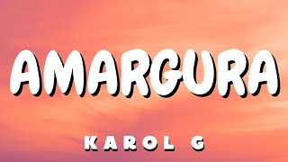 KAROL G  Amargura Letralyrics [upl. by Charisse183]