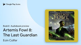 Artemis Fowl 8 The Last Guardian Book 8 by Eoin Colfer · Audiobook preview [upl. by Blaise172]