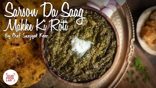 Sarso Da Saag Aur Makke Di Roti Recipe  Authentic Punjabi Sarson ka saag  Chef Sanjyot Keer [upl. by Ainar]