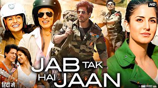 Jab Tak Hai Jaan Full Movie  Shah Rukh Khan  Katrina Kaif  Anushka Sharma  Review amp Facts [upl. by Aiza]