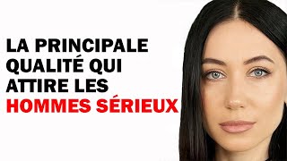 La Qualité Féminine Principale Qui Attire les Hommes Sérieux Psychologie [upl. by Nneb]