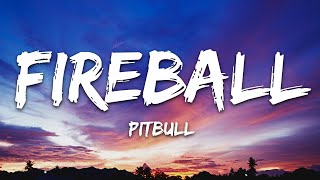 Pitbull  Fireball Lyrics ft John Ryan [upl. by Enillebyam]