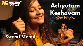 Achyutam Keshavam New Lyrics  Swasti Mehul  Krishna Bhajan [upl. by Auqinal]