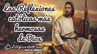 Las Reflexiones católicas más hermosas de Dios gratis  Etiquetatenet [upl. by Karole]