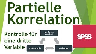 Partielle Korrelation in SPSS rechnen  Daten analysieren in SPSS 9 [upl. by Kalinda]