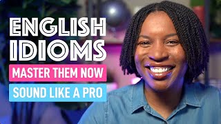 SOUND LIKE A PRO  Mastering Everyday English Idioms [upl. by Kimberlee]