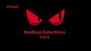 Medical Detectives  Teil 5  Podcast truecrimepodcast [upl. by Finny]