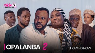 OPALANBA PART 2  Latest 2023 Yoruba Movie Starring Odunlade Adekola Ronke Odusanya Faduri Joseph [upl. by Hirsch]