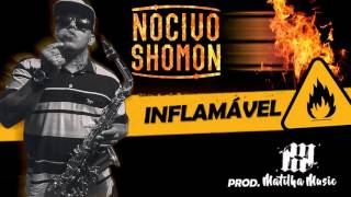 Nocivo Shomon Inflamável  Prod Matilha Music [upl. by Eevets]