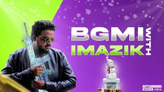 BGMI  Live with iMaZik GyRo [upl. by Sturdivant]