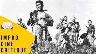 Impro Ciné Critique 1520  Les Sept Samouraïs 1954 [upl. by Herv174]