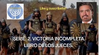 LIBRO DE LOS JUECES Doctor Armando Alducin 2Victoria incompleta en Canaan [upl. by Onia1]