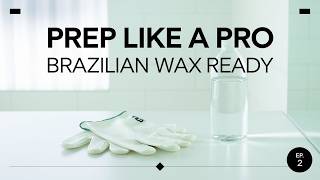 Brazilian Wax Prep Expert Tips for a Smooth Experience [upl. by Aeneus]