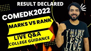 COMEDK 2022 RESULTS DECLARED MARKS VS RANKLIVE Q ampA COLLEGE COUNSELLINGcomedkcomedk2022jee [upl. by Delcine333]