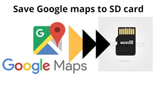 How to save Google Maps to SD card [upl. by Castra]