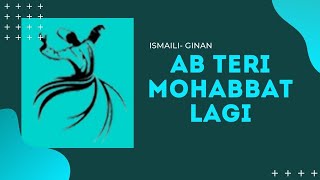 Ismaili Ginan  Full Ab Teri mohabbat Lagi Ginan  Recitals With Translation And Lyrics [upl. by Kerrison]