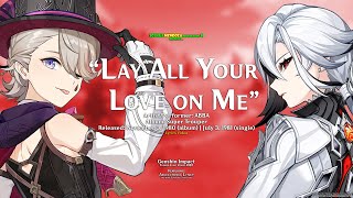 Lay All Your Love on Me  ABBA Lyrics Video ft Genshin Impact Arlecchino 4K [upl. by Aloiv]