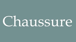 How to pronounce Chaussure correctly in French [upl. by Sugden100]