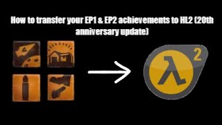 HalfLife 2 How to transfer your EP1 amp EP2 achievements to HL2 20th anniversary update [upl. by Eagle]