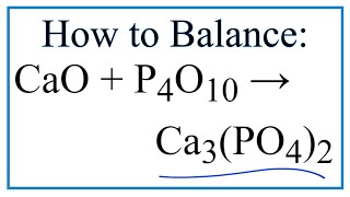 How to Balance CaO  P4O10  Ca3PO42 [upl. by Greenebaum]