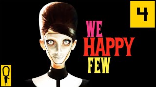 We Happy Few  Part 4  Entering Ravens Holm  Lets Play  Gameplay Walkthrough [upl. by Alial]