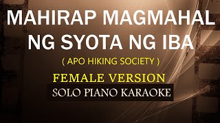 MAHIRAP MAGMAHAL NG SYOTA NG IBA  FEMALE VERSION   APO HIKING SOCIETY COVERCY [upl. by Tanhya]