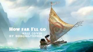 How far Ill go  Disneys Moana Male Cover by dodongstephen [upl. by Ahsekin]