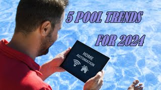 Pool Trends Forecast 5 Pool Trends Set to Dominate 2024 [upl. by Harima]