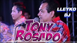 TONY ROSADO 2023  MIX DEL RECUERDO 🍻  Lleyko Dj [upl. by Pilar230]