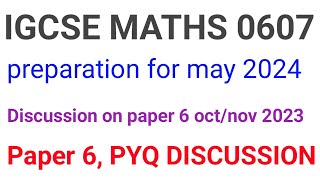 IGCSE MATHEMATICS 0607  octnov 2023 6067  paper 6   pyq [upl. by Akeyla902]