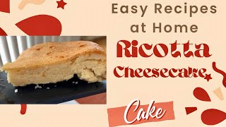 Deliciously Easy Ricotta Cheesecake Recipe [upl. by Wildee]