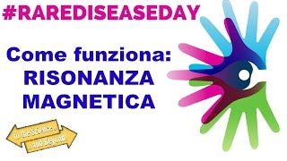 Come funziona la RISONANZA MAGNETICA  Ingegneria Biomedica RareDiseaseDay [upl. by Eem]