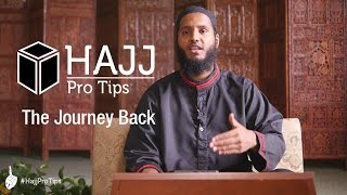 The Journey Back  HajjProTips [upl. by Arised90]