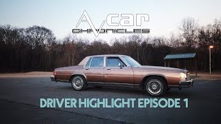 AV Driver Highlight Episode 1 Andy Firkus 1985 Buick LeSabre [upl. by Nauwtna]