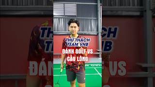 Golf Cầu Lông  badminton vnb caulong shortsvideo shorts [upl. by Nieberg]